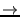 $\rightarrow$