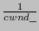 $\frac{1}{cwnd\_}$