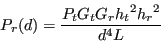 \begin{displaymath}
P_r (d) = \frac{P_t G_t G_r {h_t}^2 {h_r}^2}{d^4 L}
\end{displaymath}